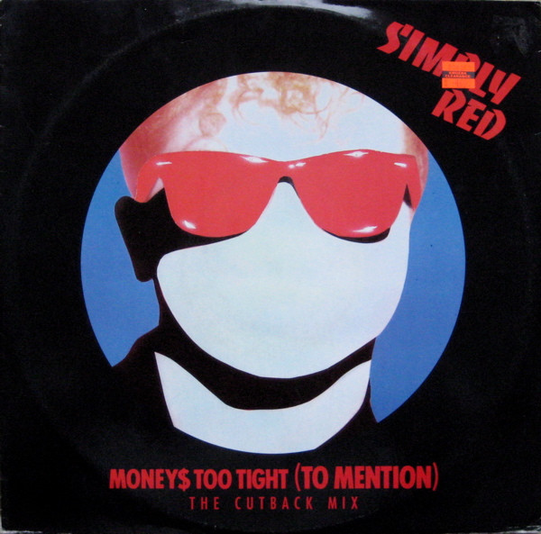 Simply Red - Money$ Too Tight (To Mention) (The Cutback Mix) | Elektra (EKR 9TX) - main Simply Red - Money$ Too Tight (To Mention) (The Cutback Mix) | Elektra (EKR 9TX) - main