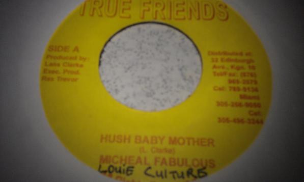 Michael Fabulous & Louie Culture - Hush Baby Mother / Jah With The Wip | True Friends (none)