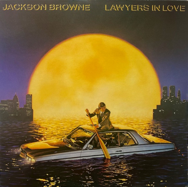 Jackson Browne - Lawyers In Love | Asylum Records (96-0268-1) Jackson Browne - Lawyers In Love | Asylum Records (96-0268-1)