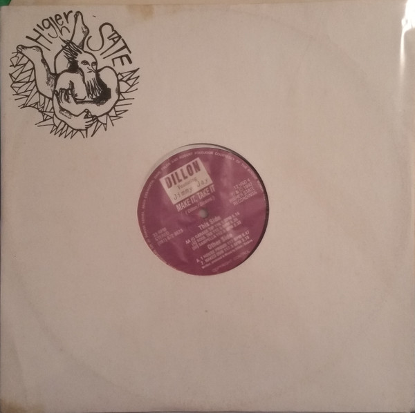 Dillon - Make It Take It | Higher State Records (12 HSD 04)