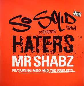 So Solid Crew Presents Mr. Shabz Featuring MBD And The Reelists - Haters | Relentless Records (RELENT23T)