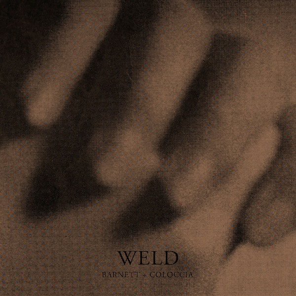 Barnett + Coloccia - Weld | Blackest Ever Black (BLACKEST042)