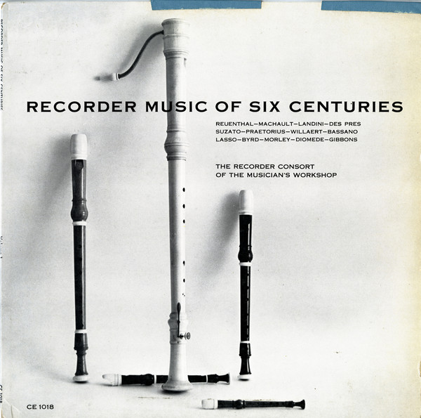 The Recorder Consort Of The Musician's Workshop - Recorder Music Of Six Centuries | Classic Editions (CE 1018) - main