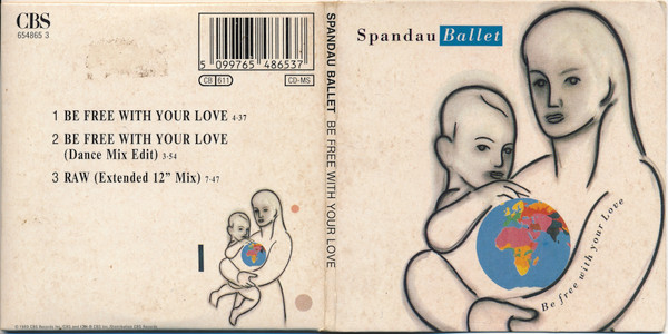Spandau Ballet - Be Free With Your Love | CBS (654865 3) - 3 Spandau Ballet - Be Free With Your Love | CBS (654865 3) - 3