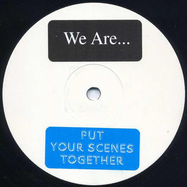 We Are - Put Your Scenes Together / Bone Of Her Hand | Next Century Records (12 NEXT 019)