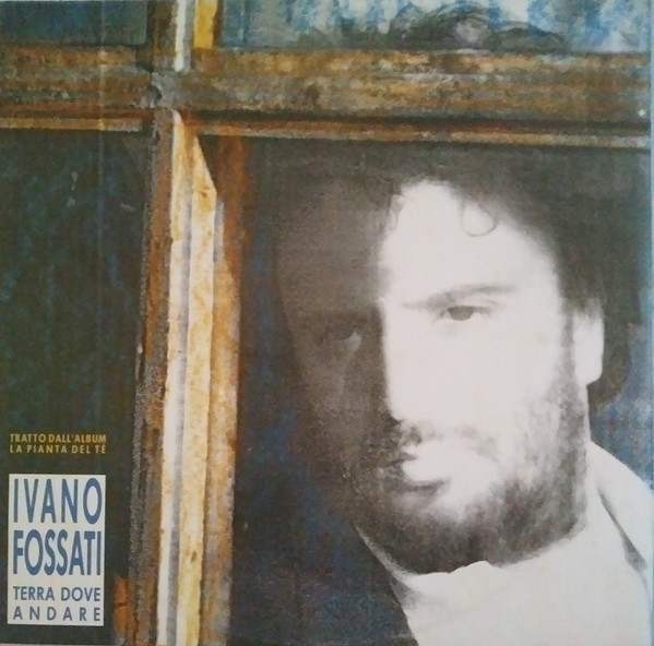 Ivano Fossati - Terra Dove Andare | CBS (12 PRM112)