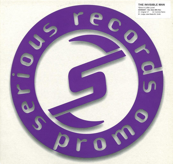 The Invisible Man - Give A Little Love | Serious Records (SERR006T) - main The Invisible Man - Give A Little Love | Serious Records (SERR006T) - main