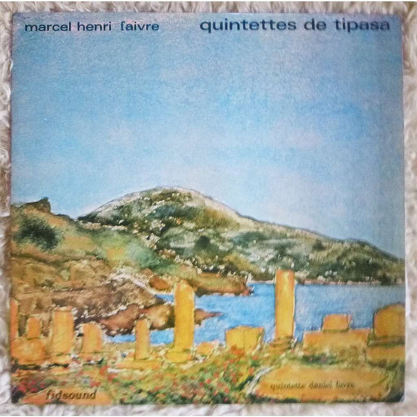 Marcel Henri Faivre - Quintettes De Tipasa | Fidsound (20680) - main