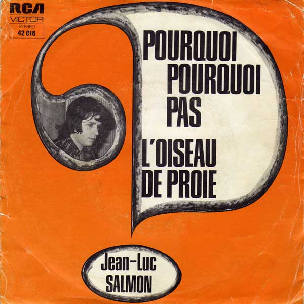 Jean-Luc Salmon - Pourquoi Pourquoi Pas / L'oiseau De Proie | RCA Victor (42016) - main Jean-Luc Salmon - Pourquoi Pourquoi Pas / L'oiseau De Proie | RCA Victor (42016) - main