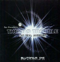 Thomas Trouble - The Real Hardcore | Blutonium Records (BLU-046)