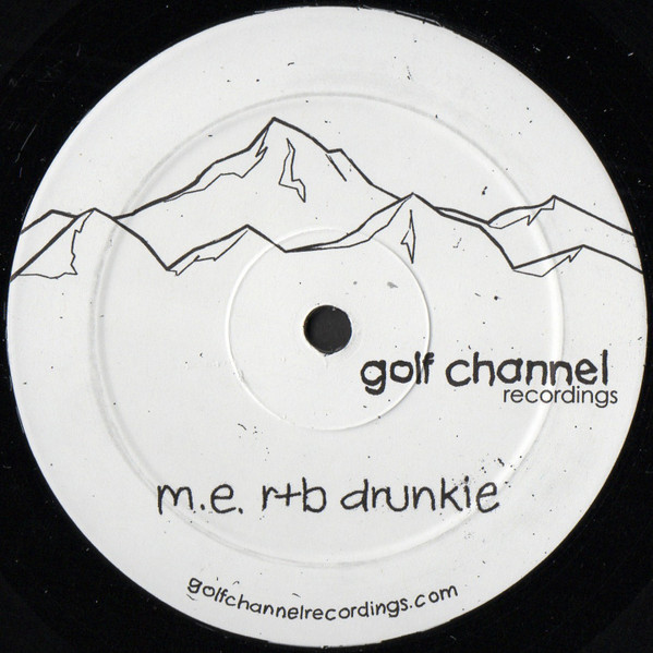 Mark E - R+B Drunkie | Golf Channel Recordings (Channel-001) - main