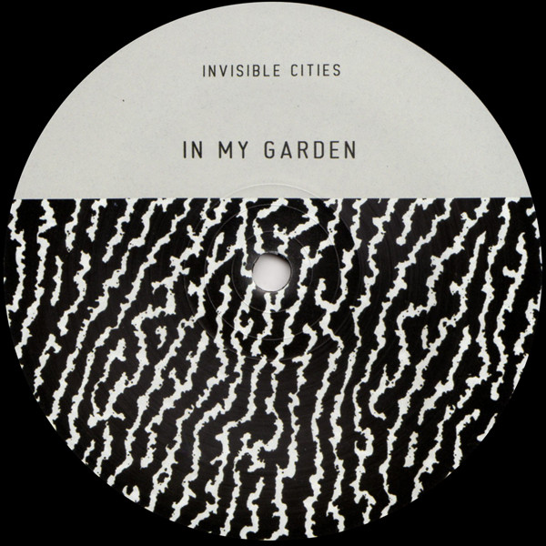 Invisible Cities - In My Garden | Double Drop (DBL003)