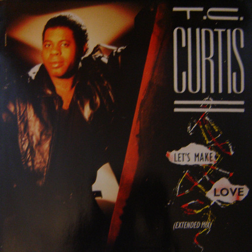 T.C. Curtis - Let's Make Love | Hot Melt (12 TC005)