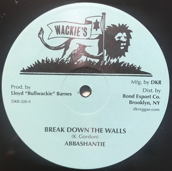 Abbashantie - Break Down The Walls | Wackie's (DKR-228) - main