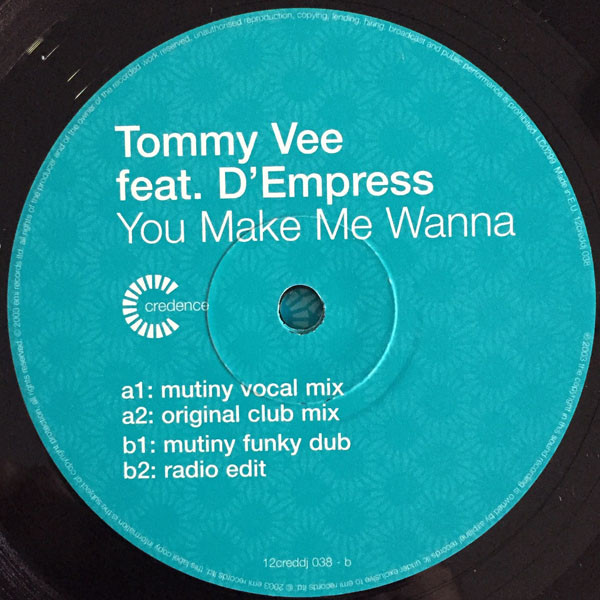 Tommy Vee Featuring D-Empress - You Make Me Wanna | Credence (12creddj 038) - 3 Tommy Vee Featuring D-Empress - You Make Me Wanna | Credence (12creddj 038) - 3