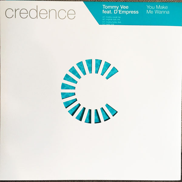 Tommy Vee Featuring D-Empress - You Make Me Wanna | Credence (12creddj 038) - main Tommy Vee Featuring D-Empress - You Make Me Wanna | Credence (12creddj 038) - main