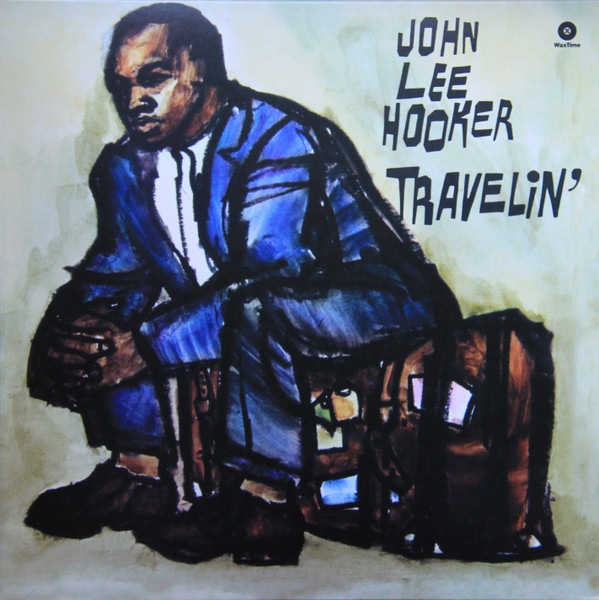 John Lee Hooker - Travelin' | WaxTime (772039)