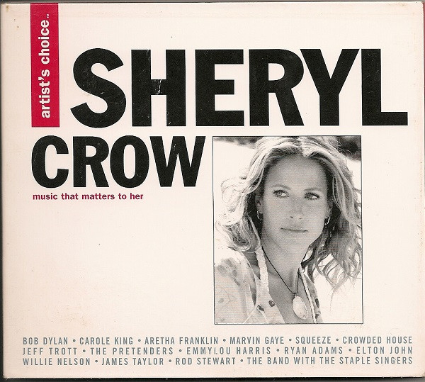 Various - Artist's Choice: Sheryl Crow | Hear Music (069493585-2) Various - Artist's Choice: Sheryl Crow | Hear Music (069493585-2)