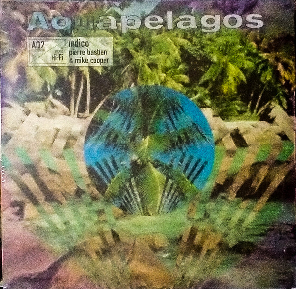 Pierre Bastien & Mike Cooper - Aquapelagos: Índico | Keroxen (KRXN026) - main