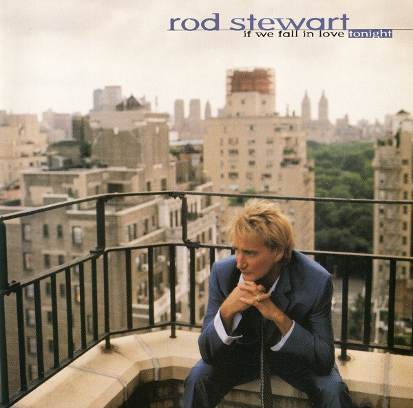 Rod Stewart - If We Fall In Love Tonight | Warner Bros. Records (9 46452-2)