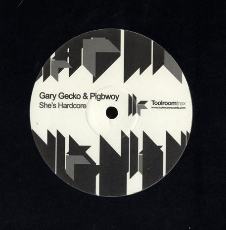 Gary Gecko & Pigbwoy - She's Hardcore | Toolroom Trax (TRT21)