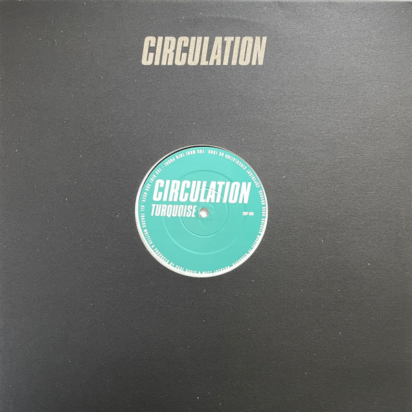 Circulation - Turquoise | Circulation (CMP 009) - 3 Circulation - Turquoise | Circulation (CMP 009) - 3