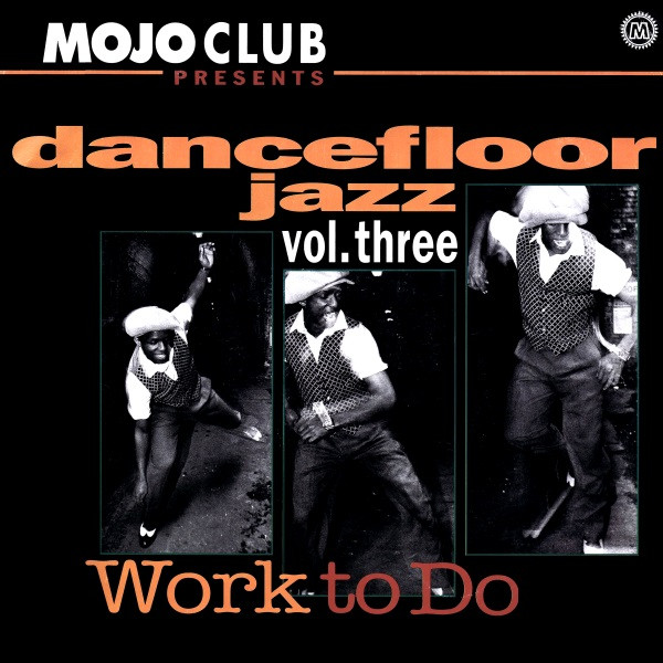 Various - Mojo Club Presents  Dancefloor Jazz Vol. Three (Work To Do) | Motor Music (516 797-1) - main