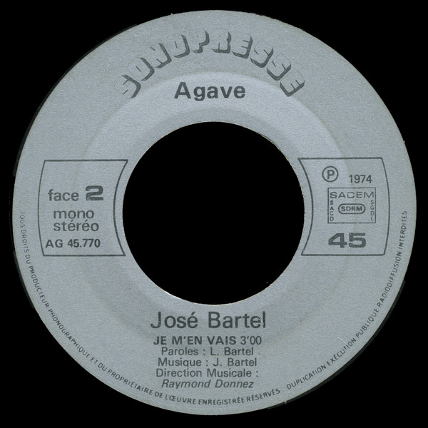 José Bartel - Dis Pourquoi / Je M'En Vais | Agave (AG 45770) - 4