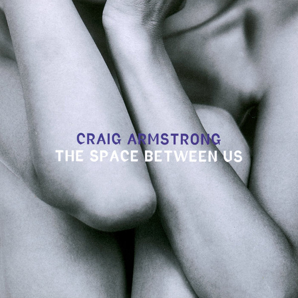 Craig Armstrong - The Space Between Us | Melankolic (CDSAD3)