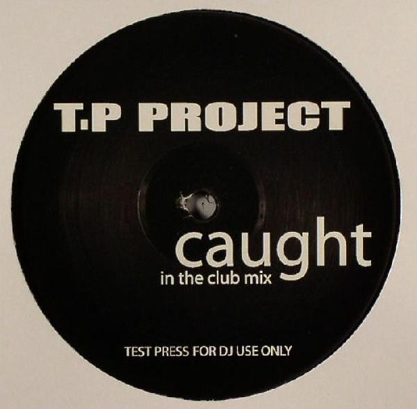 T.P Project - Caught | Not On Label (TP 005) - 2