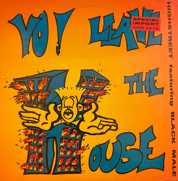 Highstreet Featuring Black Male - Yo, Leave The House | Beat Box (BB 018)