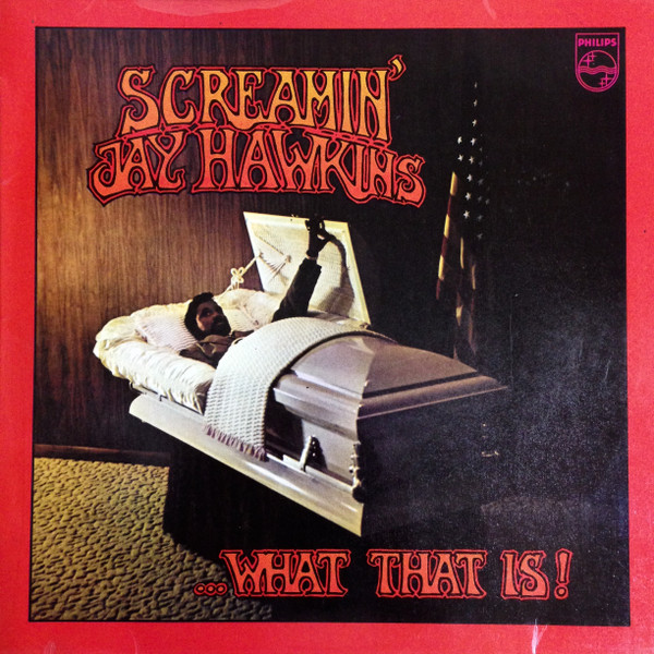 Screamin' Jay Hawkins - ...What That Is! | Philips (6336 079)