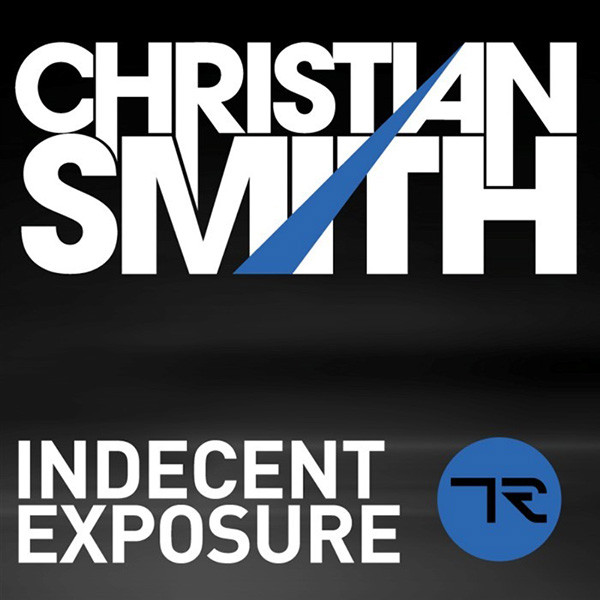 Christian Smith - Indecent Exposure | Tronic (TR044)