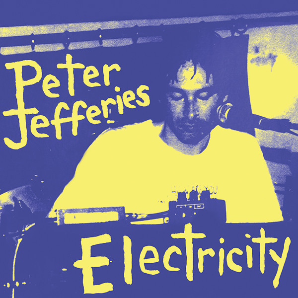 Peter Jefferies - Electricity | Superior Viaduct (SV055) Peter Jefferies - Electricity | Superior Viaduct (SV055)