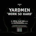 Yardmen - Work So Hard | Lock (LOCK 16)