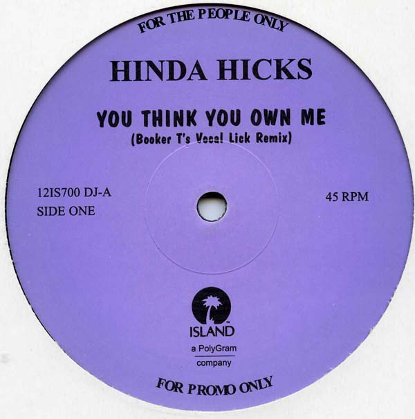 Hinda Hicks - You Think You Own Me | Island Records (12 IS 700 DJ) - main