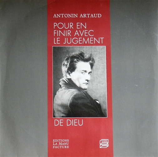 Antonin Artaud - Pour En Finir Avec Le Jugement De Dieu | Éditions La Manufacture (019) - main