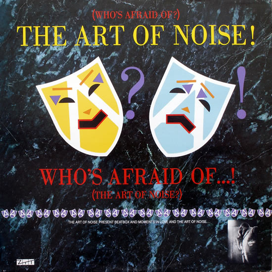 The Art Of Noise - (Who's Afraid Of?) The Art Of Noise | Island Records (7 90179-1)