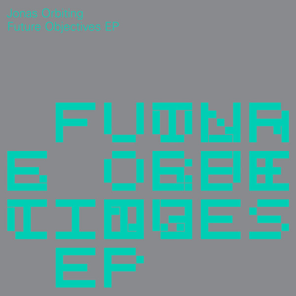 Jonas Orbiting - Future Objectives EP | Immersive Patterns (IMMPA002)