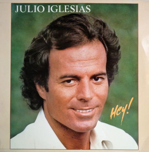 Julio Iglesias - Hey! | CBS (S 84304)