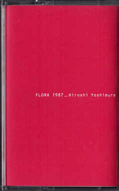 Hiroshi Yoshimura - Flora | Temporal Drift (DRFT14)