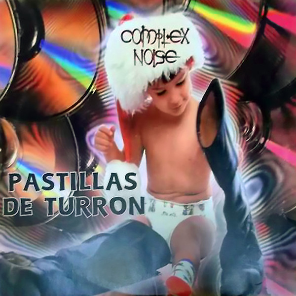 Complex Noise - Pastillas De Turrón | Lucas Records (PED 004)