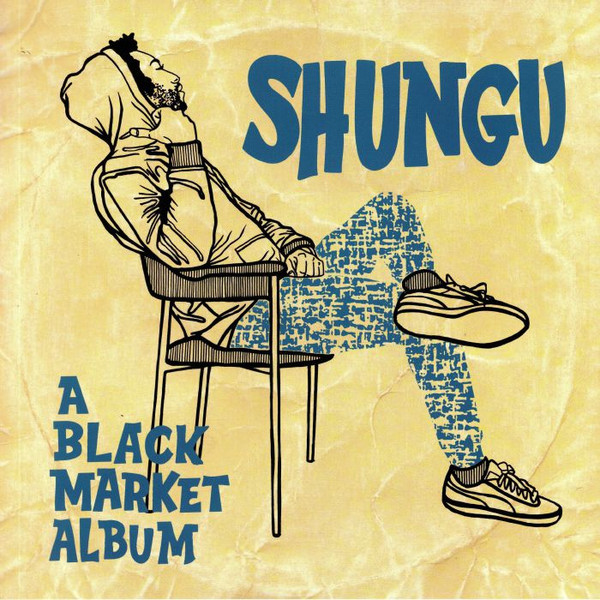 Shungu - A Black Market Album | Sunthings Records (SNTG001)