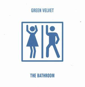 Green Velvet - The Bathroom | Relief Records (RR 2021) - 2