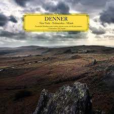 Denner - New York - Trebeurden - Minsk | Not On Label (Denner Self-released) (003) Denner - New York - Trebeurden - Minsk | Not On Label (Denner Self-released) (003)