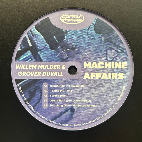 Willem Mulder , Grover Duvall - Machine Affairs | Darker Than Wax (DTW083)