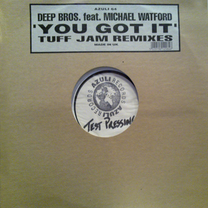 Deep Bros.  &  Michael Watford - You Got It (Tuff Jam Remixes) | Azuli Records (AZNY 64)