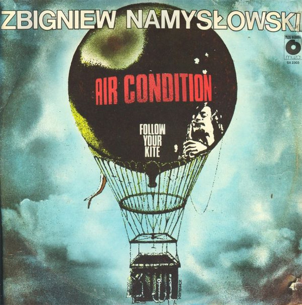 Zbigniew Namysłowski Air Condition - Follow Your Kite | Polskie Nagrania Muza (SX 2303)