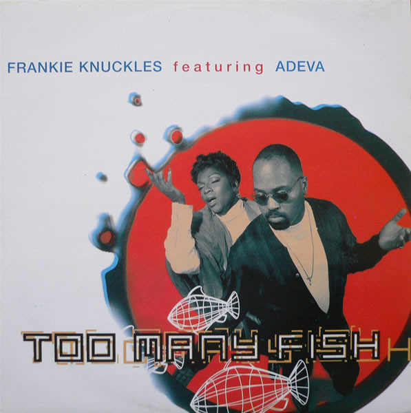 Frankie Knuckles Featuring Adeva - Too Many Fish | Virgin (VUST 89)
