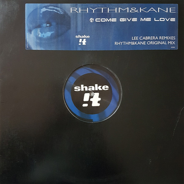 Rhythm & Kane - Come Give Me Love | Shake It Recordings (SH002)